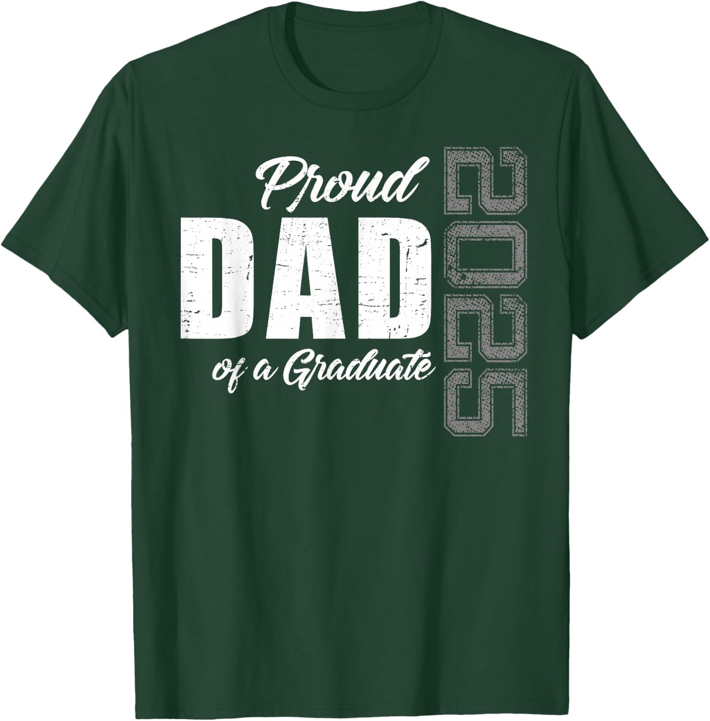 Dad Senior 2025 Proud Dad Of A Class Of 2025 Graduate Gifts T-Shirt - T-Shirt | Forest