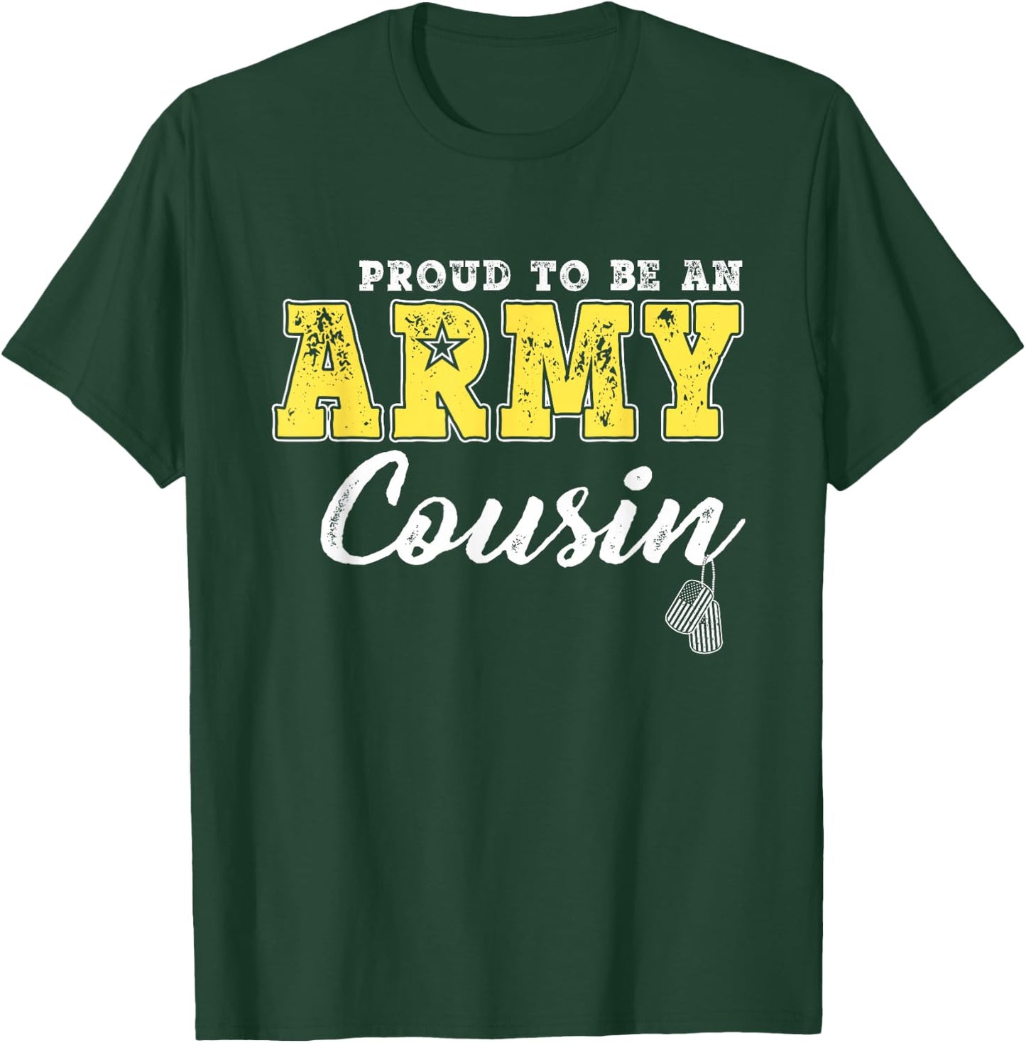 Proud To Be An Army Cousin US Flag Dog Tags Military Family Men Women Girls Kids T-Shirt - T-Shirt | Forest