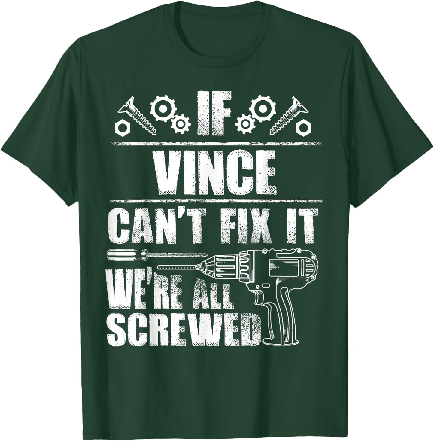 VINCE Gift Name Fix It Funny Birthday Personalized Dad Idea T-Shirt - T-Shirt | Forest
