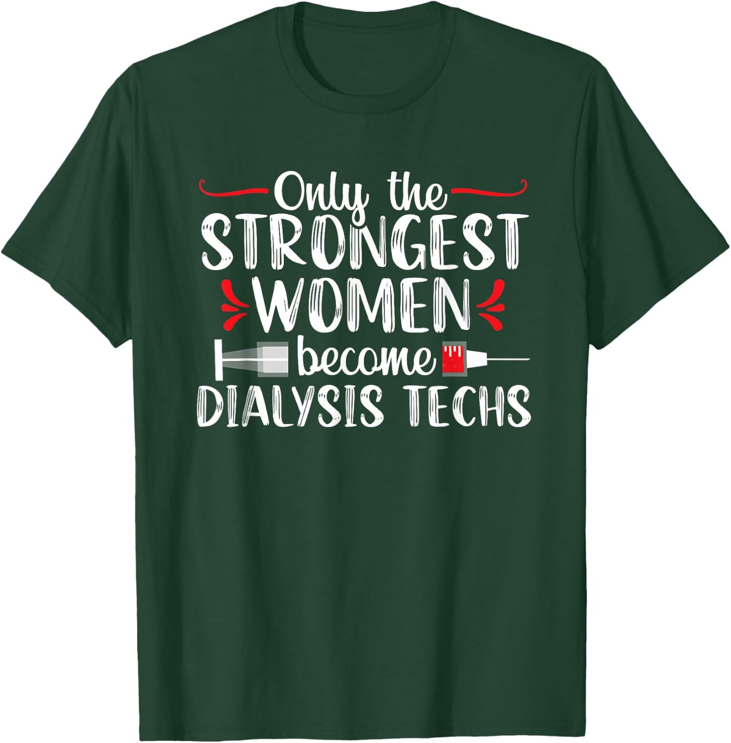 Dialysis Technician Tech Nephrology Funny Women T-Shirt - T-Shirt | Forest