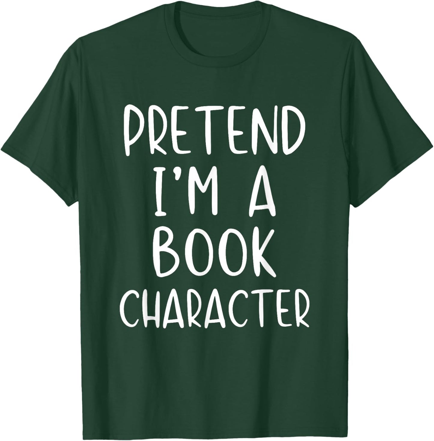 Pretend Im Book Character Costume Halloween Simple Adult Kid T-Shirt - T-Shirt | Forest