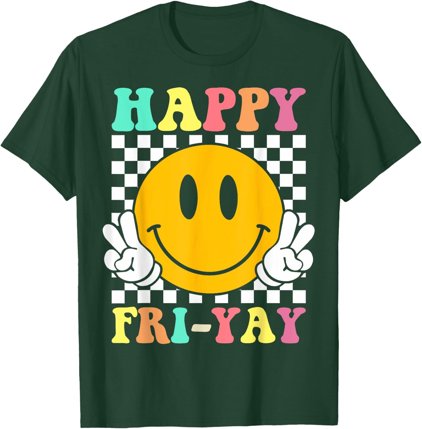 Happy Fri-Yay Funny Teacher Friday Weekend School T-Shirt - T-Shirt | Forest