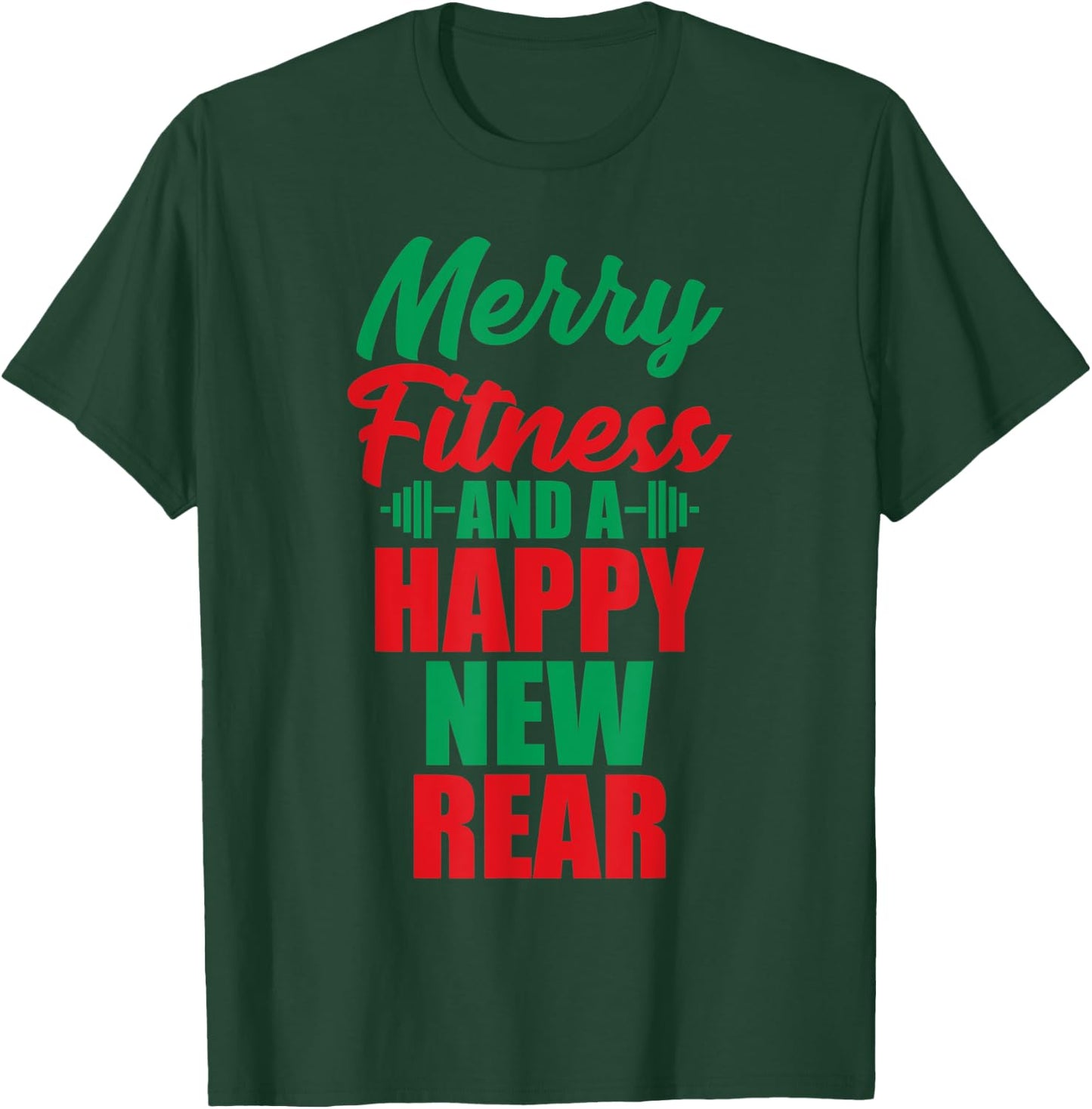 Merry Fitness And A Happy New Rear Funny Christmas Workout T-Shirt - T-Shirt | Forest