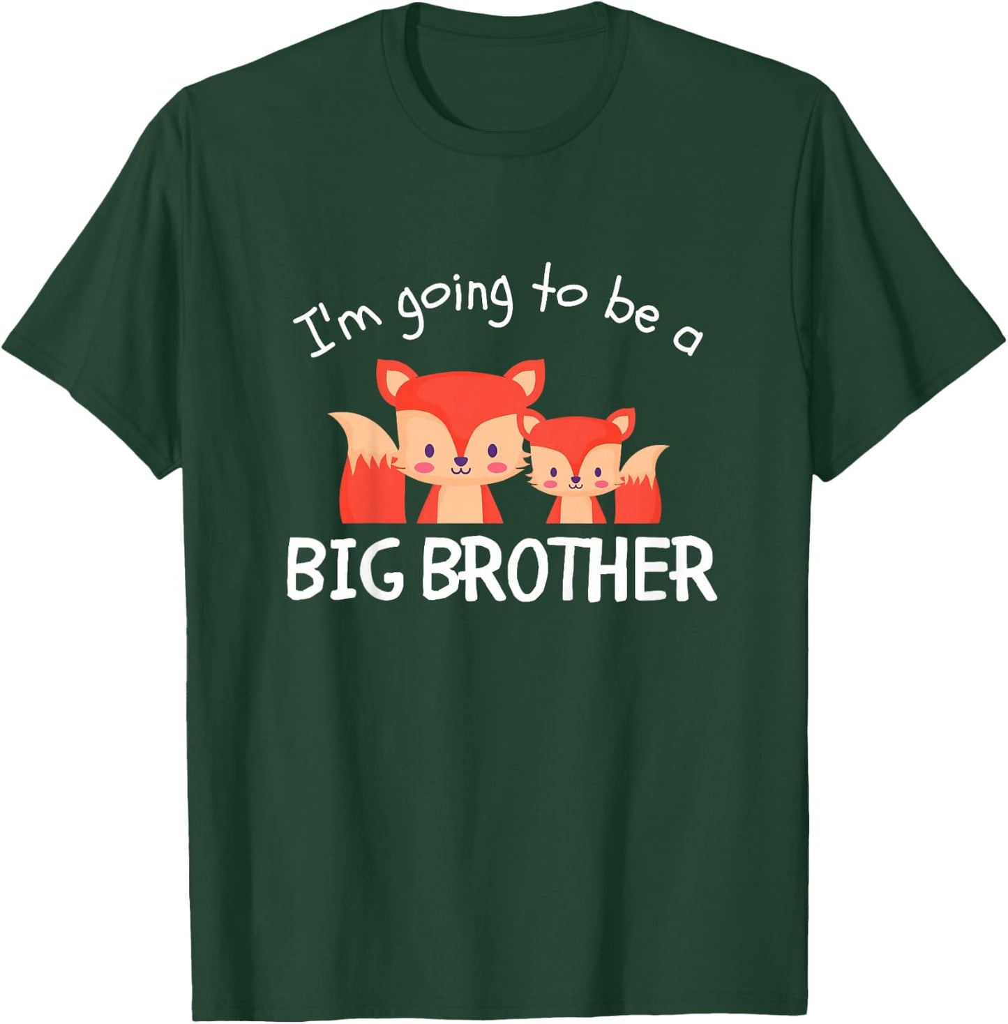 I'm Going To Be A Big Brother New Baby Promoted Fox Animals T-Shirt - T-Shirt | Forest