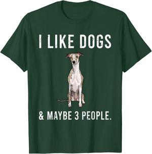 Funny I Like Whippet Dogs And Maybe 3 People T-Shirt - T-Shirt | Forest