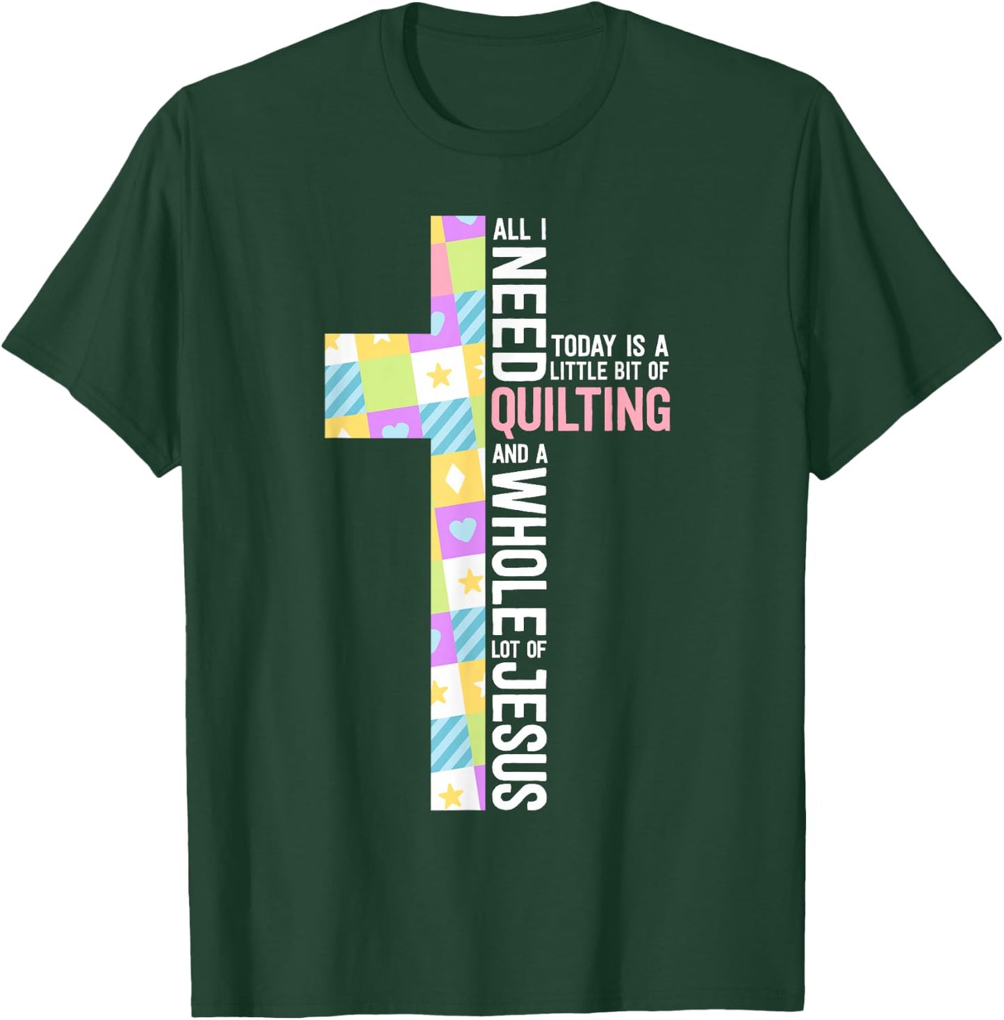 Quilting Shirts Quilting And A Whole Lot Of Jesus T-Shirt - T-Shirt | Forest