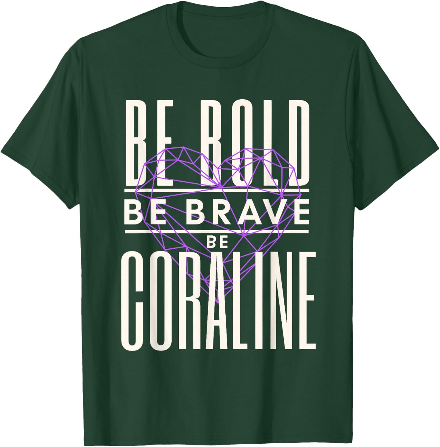 Be Bold Be Brave Be Coraline T-Shirt - T-Shirt | Forest