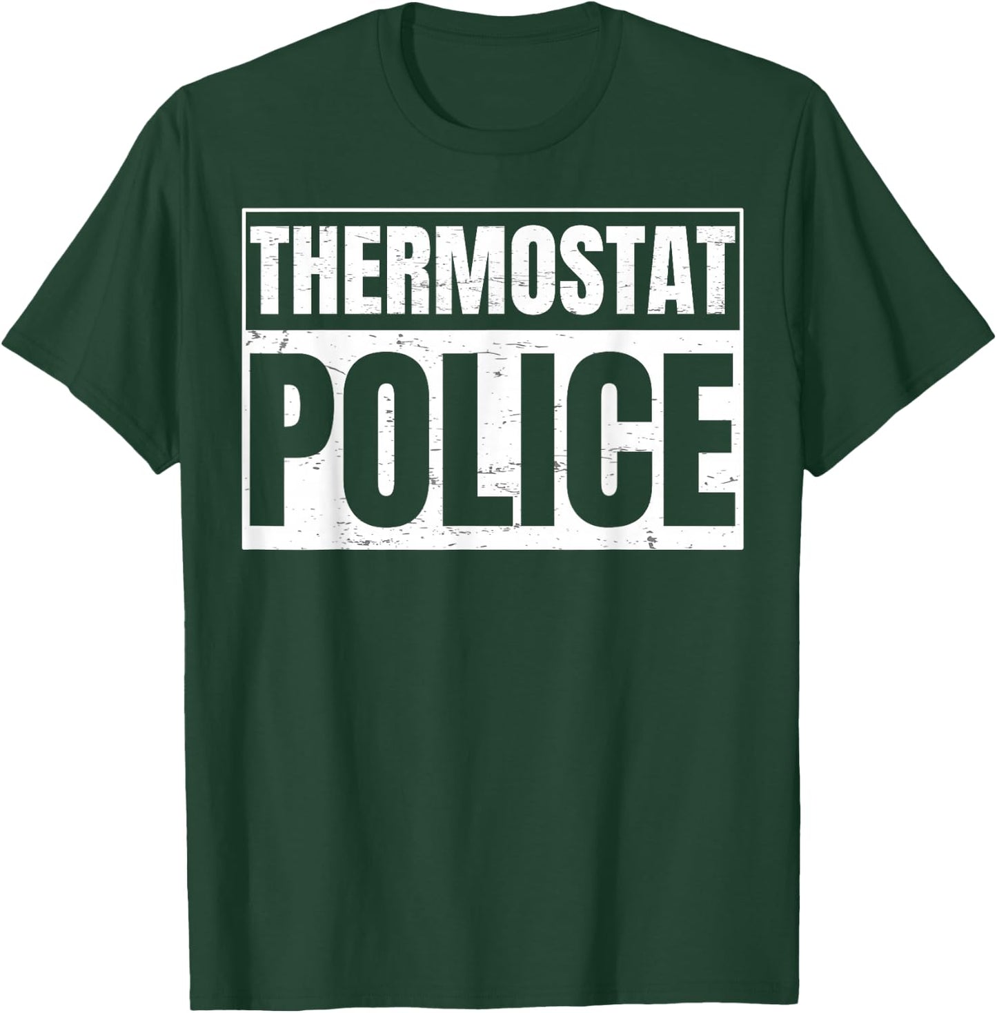 Thermostat Police for a Father's Day Police Dad T-Shirt - T-Shirt | Forest