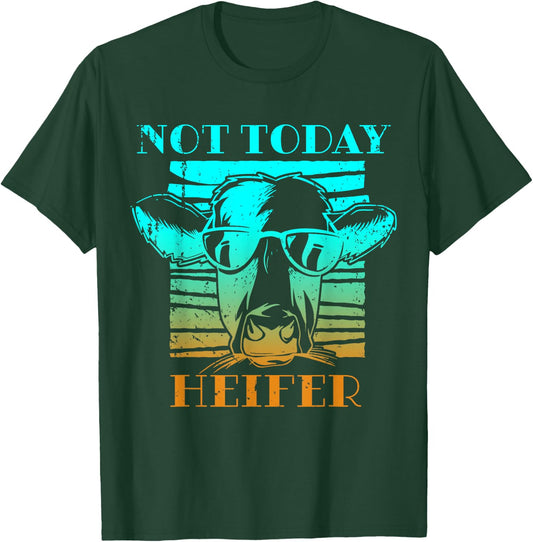 Not Today Heifer Country Life Southern Funny Cow Farm T-Shirt - T-Shirt | Forest