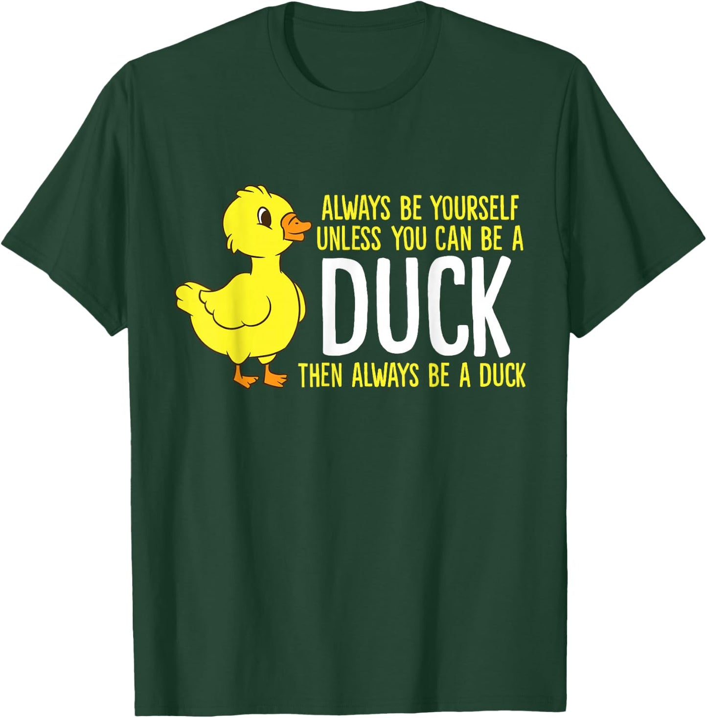 Always Be Yourself Unless You Can Be A Duck Duck Lovers T-Shirt - T-Shirt | Forest