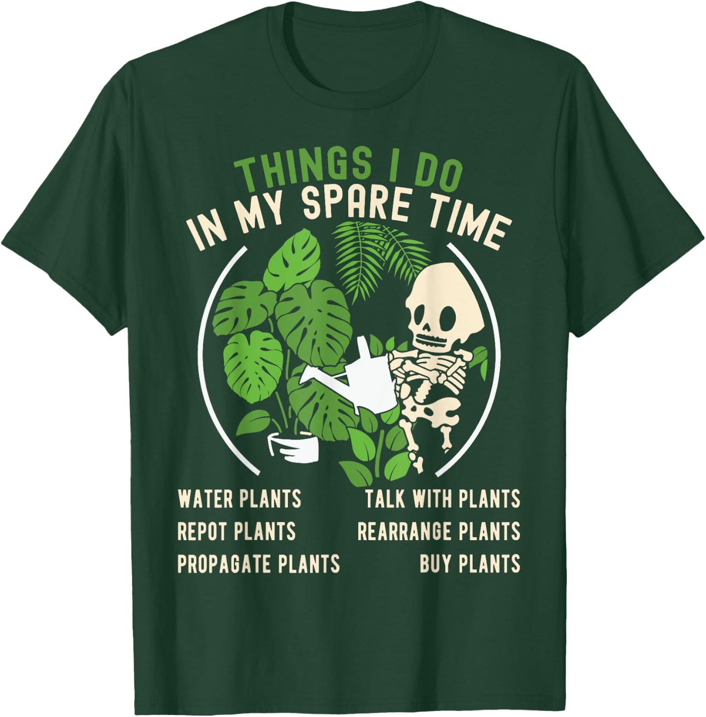 Things I Do In My Spare Time Plant Funny Gardening Gardener T-Shirt - T-Shirt | Forest