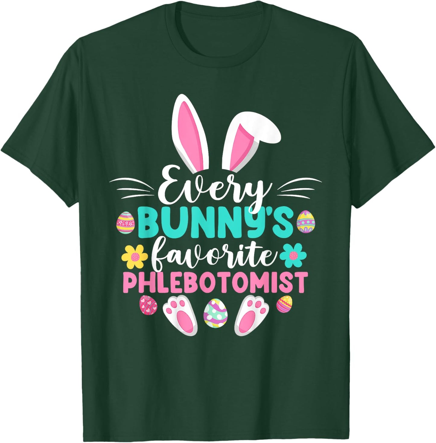 Every Bunny's Favorite Phlebotomist Funny Easter Day T-Shirt - T-Shirt | Forest