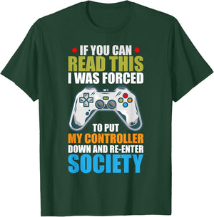 I Was Forced To Put Down My Controller Gaming T-Shirt - T-Shirt | Forest