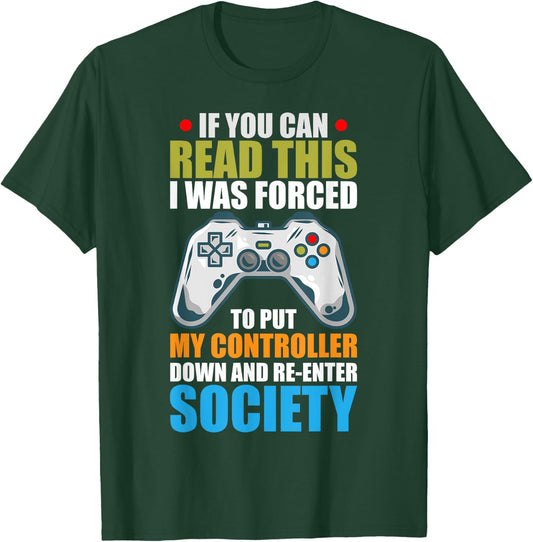I Was Forced To Put Down My Controller Gaming T-Shirt - T-Shirt | Forest