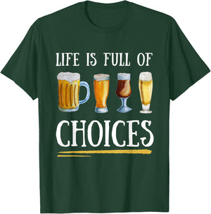 Beer Crafting Life Is Full of Choices Artisanal Beers Mug T-Shirt - T-Shirt | Forest