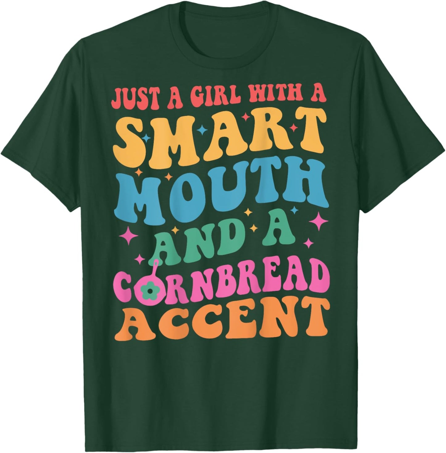 Just A Girl With A Smart Retro Mouth And A Cornbread Accent T-Shirt - T-Shirt | Forest