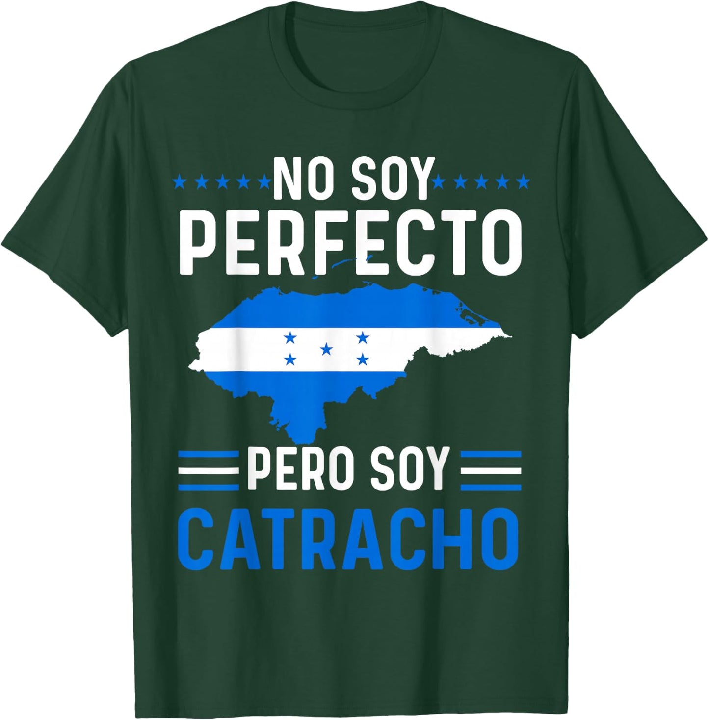 No Soy Perfecto Pero Soy Catracho Honduran Flag Map Pride T-Shirt - T-Shirt | Forest