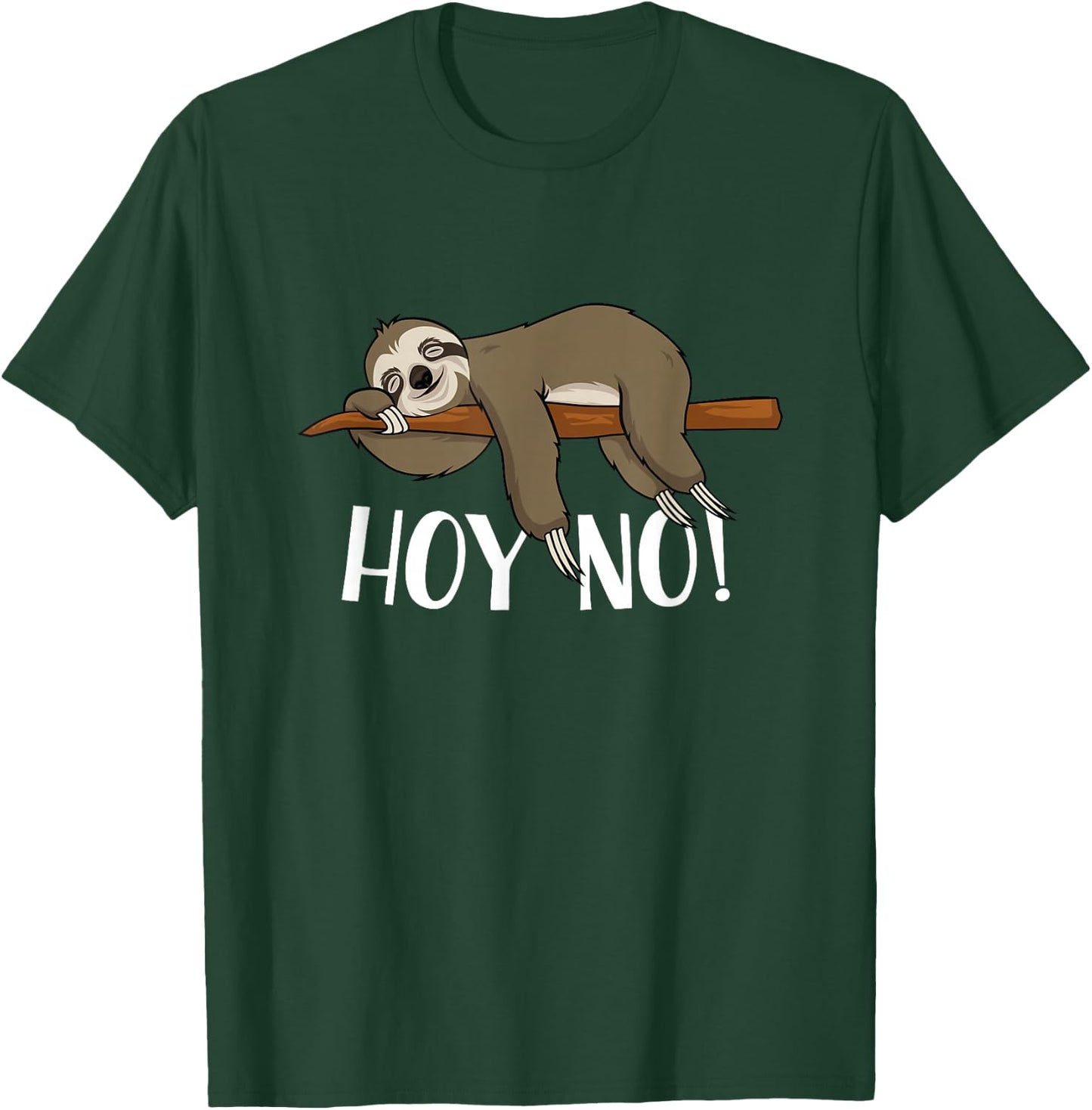 Not Today Hoy No Lazy Nap Sleeping Funny Spanish Sloth T-Shirt - T-Shirt | Forest