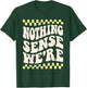 nothing makes sense when we're apart matching couples BFF T-Shirt - T-Shirt | Forest