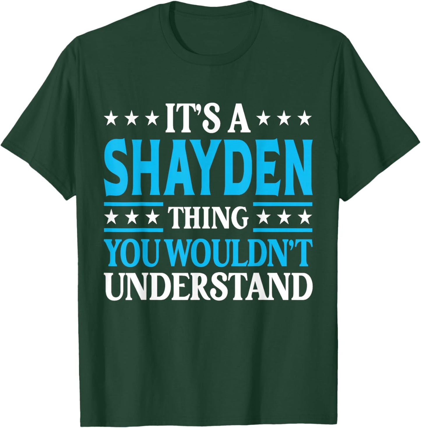 Shayden Thing Wouldn't Understand Personal Name Shayden T-Shirt - T-Shirt | Forest