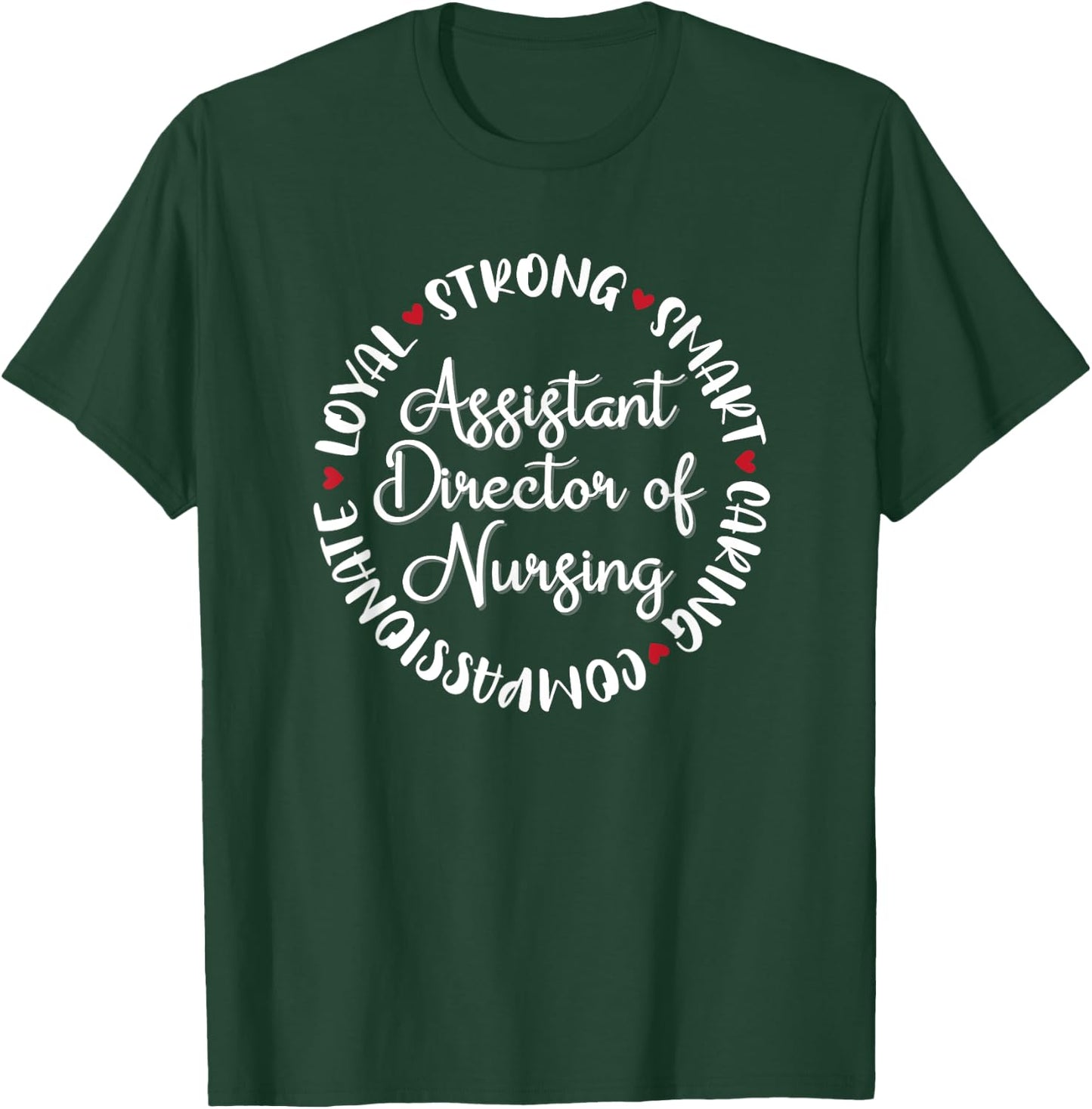 Assistant Director of Nursing Gifts Nurses Medical Love T-Shirt - T-Shirt | Forest