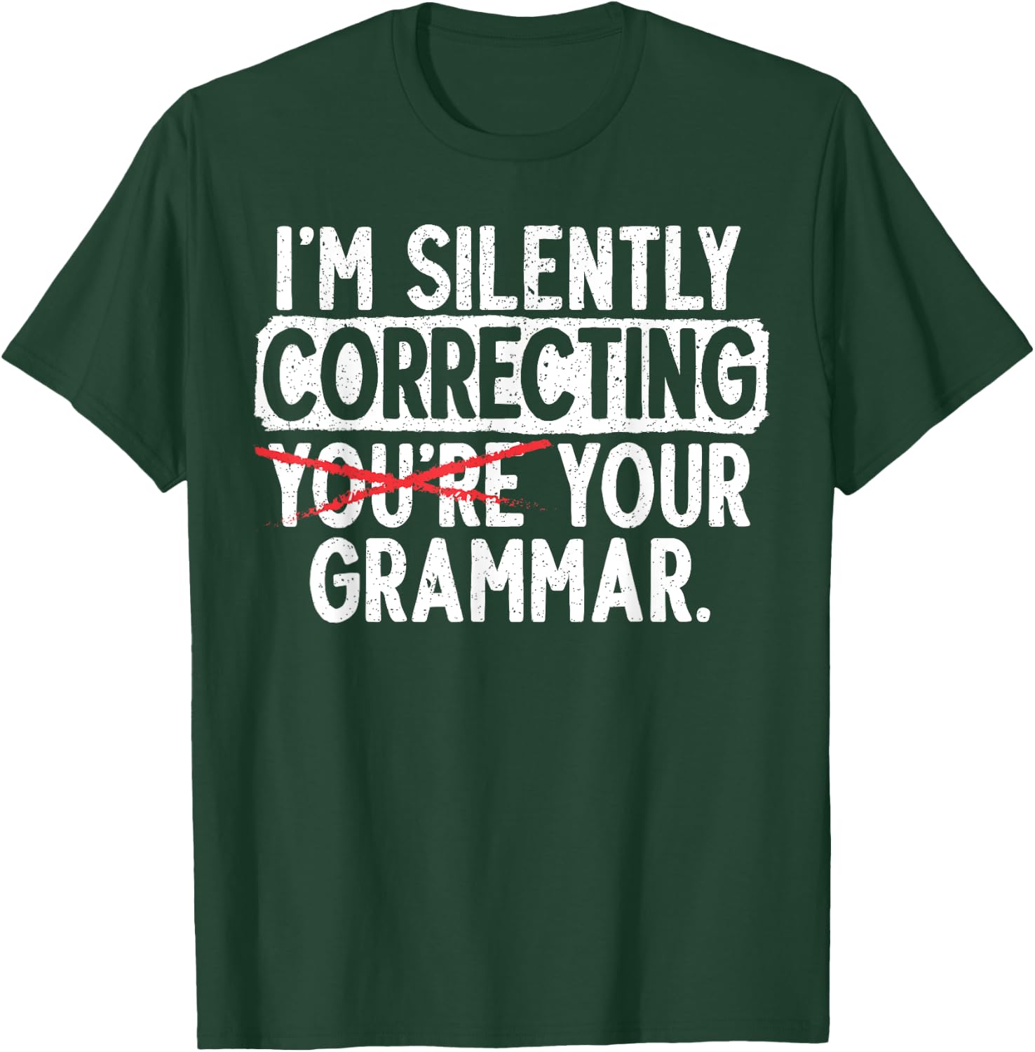 I'm Silently Correcting Your Grammar Police English Teacher Women Girls Kids T-Shirt - T-Shirt | Forest