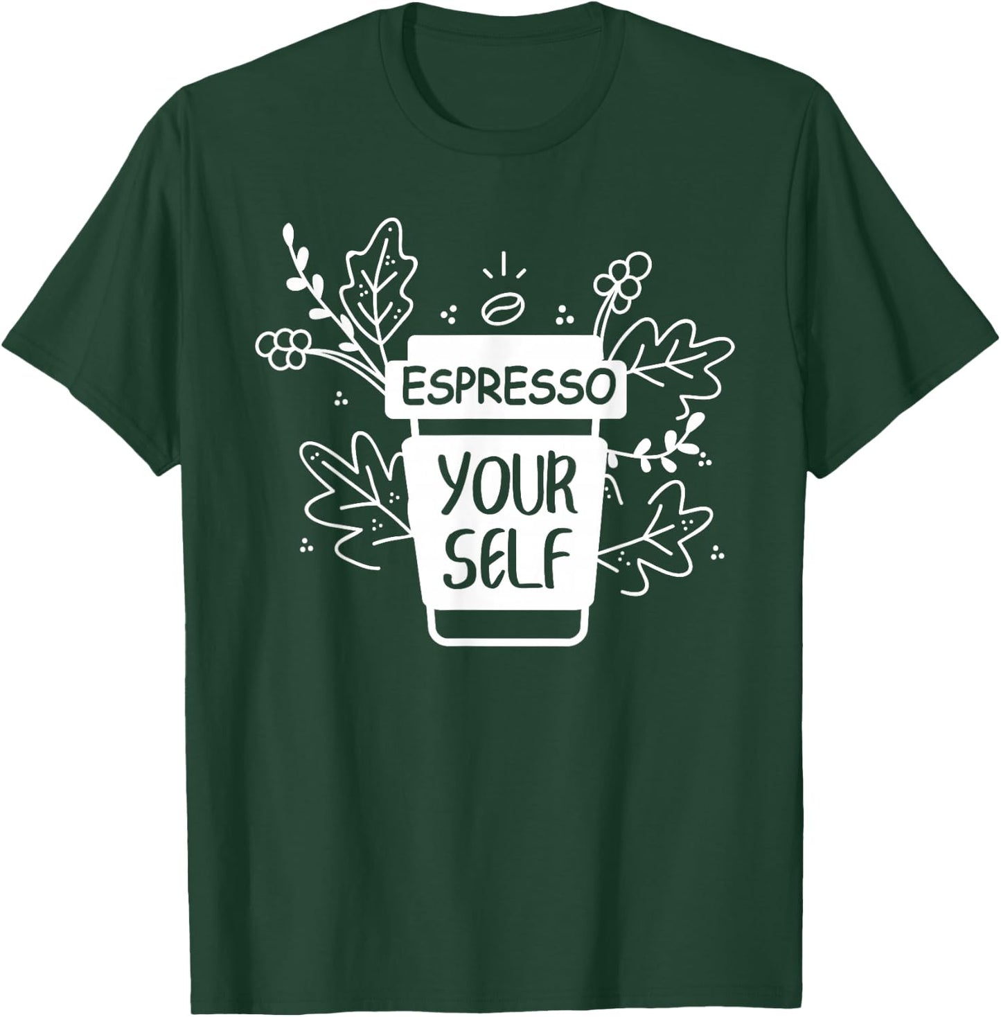 Espresso Yourself Funny Coffee Caffeine Lover Barista Shirt T-Shirt - T-Shirt | Forest