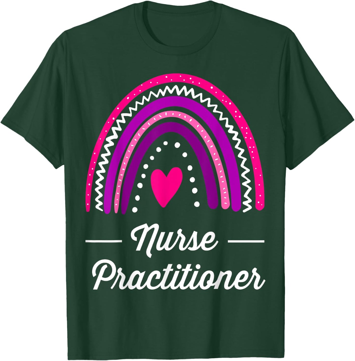 Nurse Practitioner Rainbow T-Shirt - T-Shirt | Forest