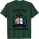 May Live In USA But My Story Began In El Salvador Flag Gift T-Shirt - T-Shirt | Forest