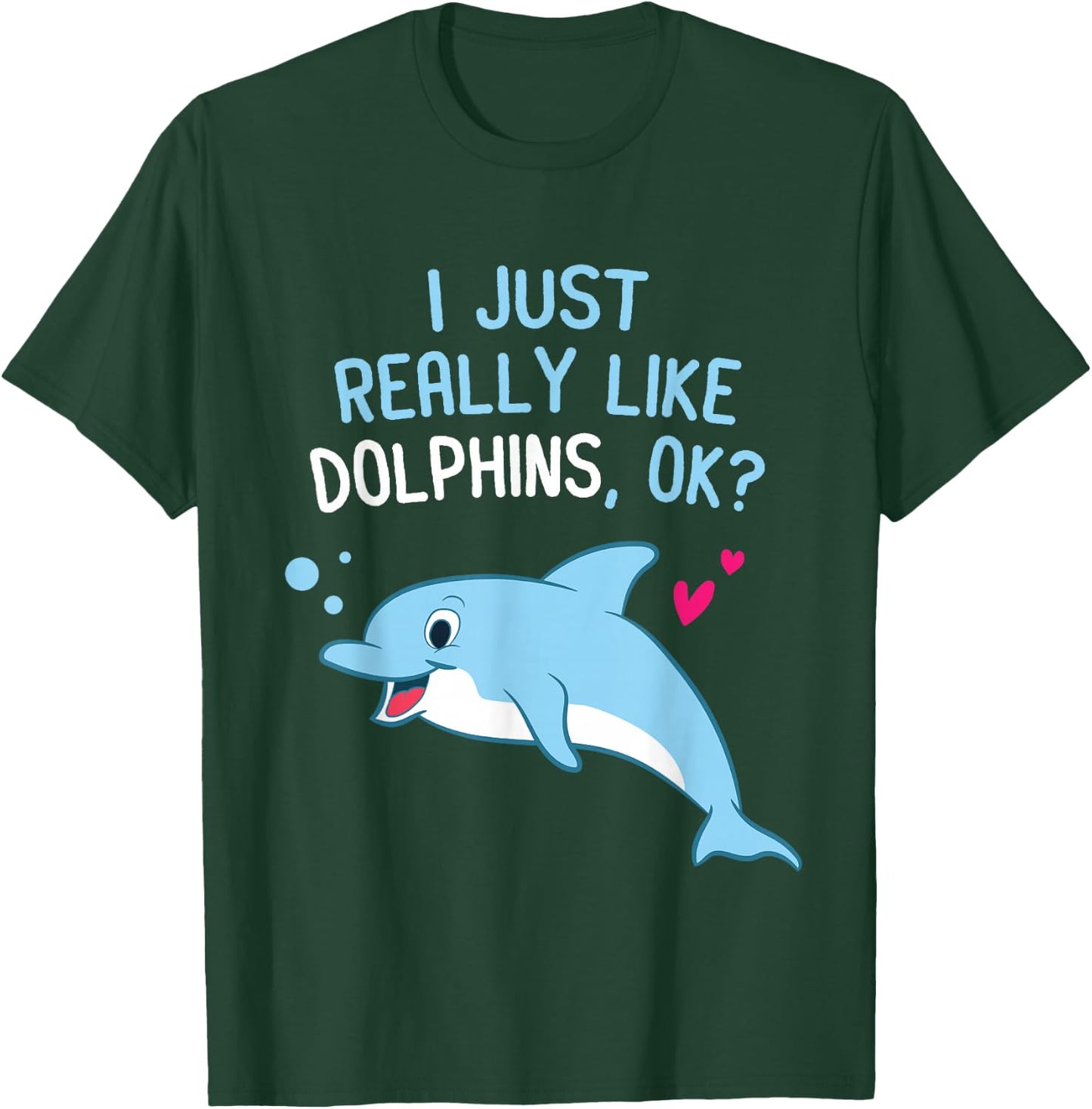 I Just Really Like Dolphins Cute Dolphin Girl T-Shirt - T-Shirt | Forest