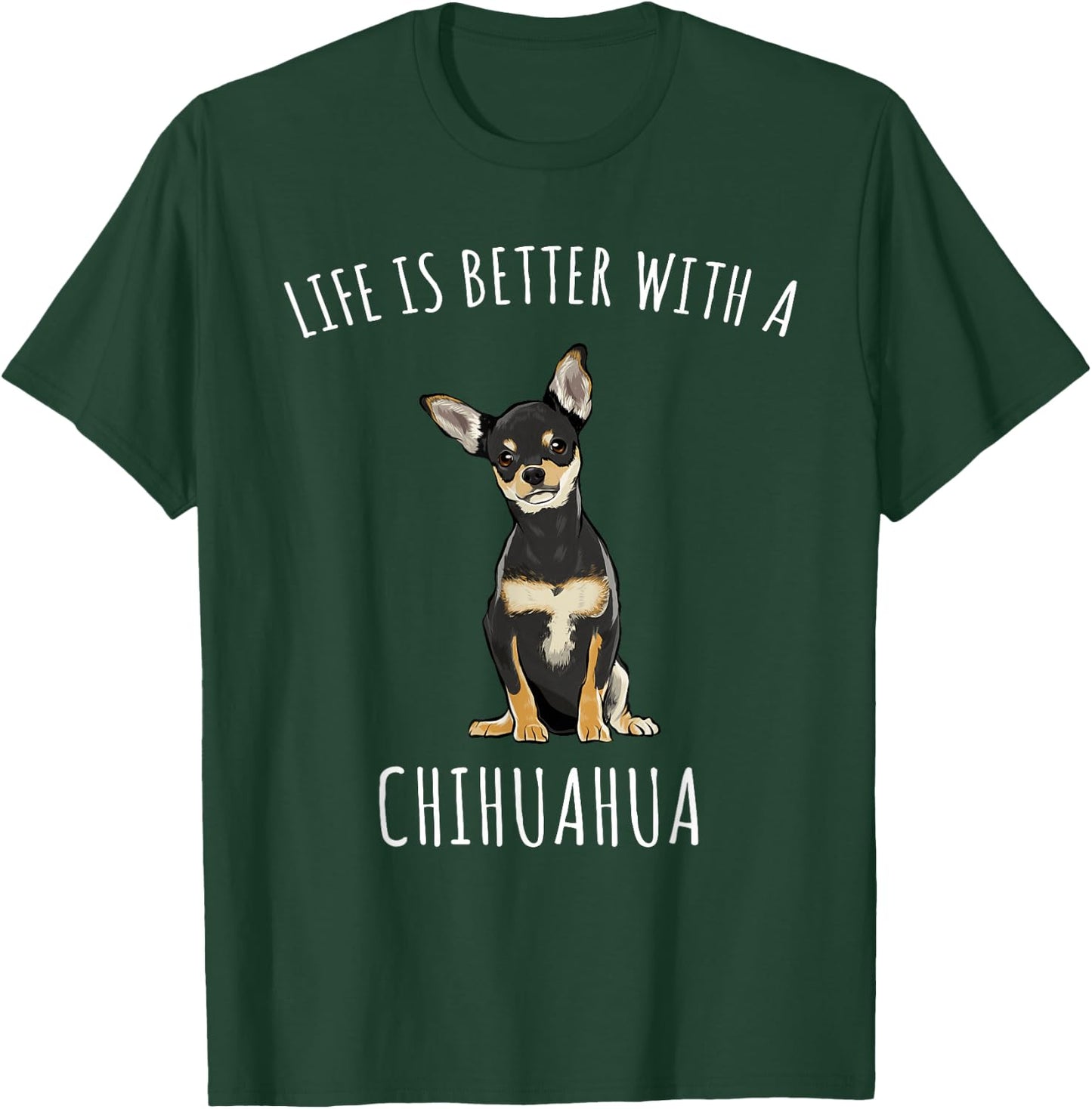 Life is Better with A Black Chihuahua Dog Lover T-Shirt - T-Shirt | Forest