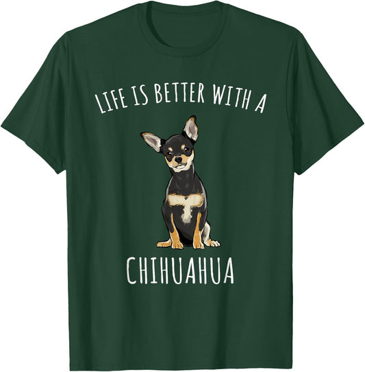 Life is Better with A Black Chihuahua Dog Lover T-Shirt - T-Shirt | Forest