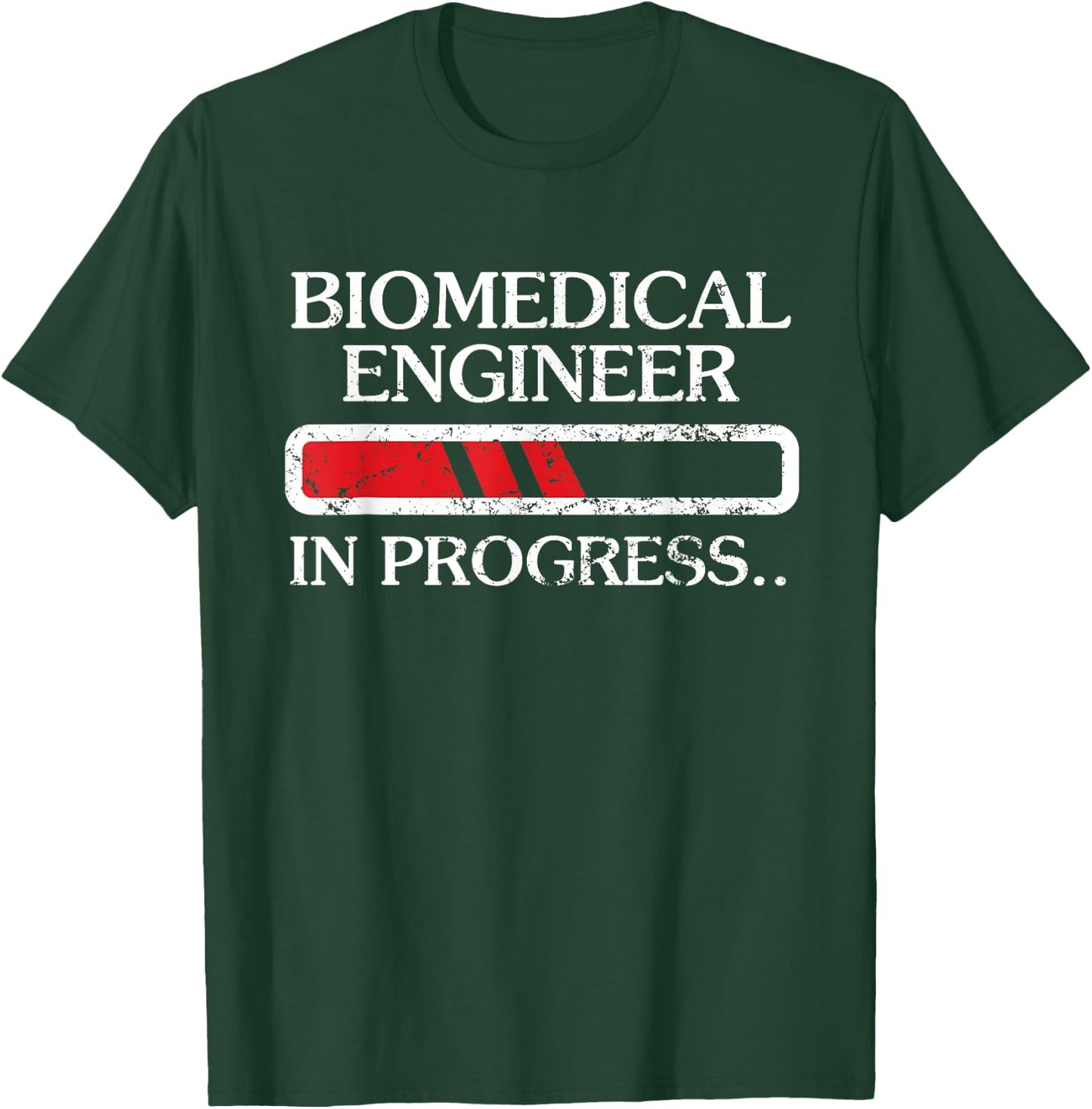 Biomedical Engineer In Progress Outfit For Biomed Engineers T-Shirt - T-Shirt | Forest