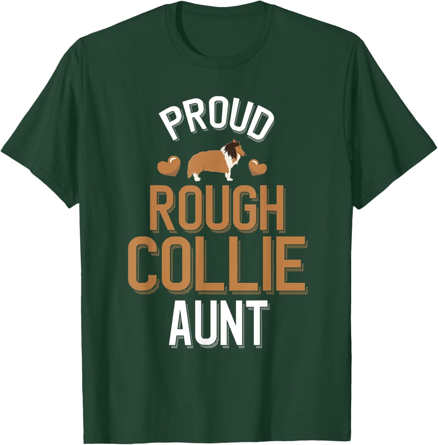 Cute Proud Rough Collie Aunt T-Shirt - T-Shirt | Forest