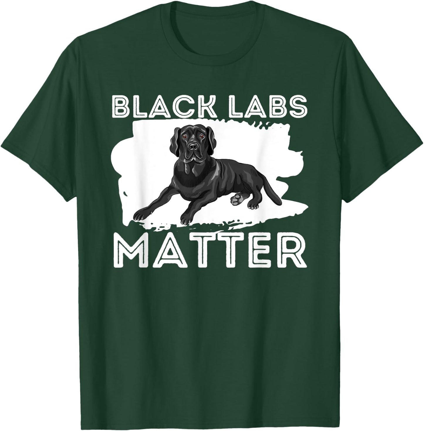Black Labs Matter - Labrador Retriever Lover Dog Owner T-Shirt - T-Shirt | Forest