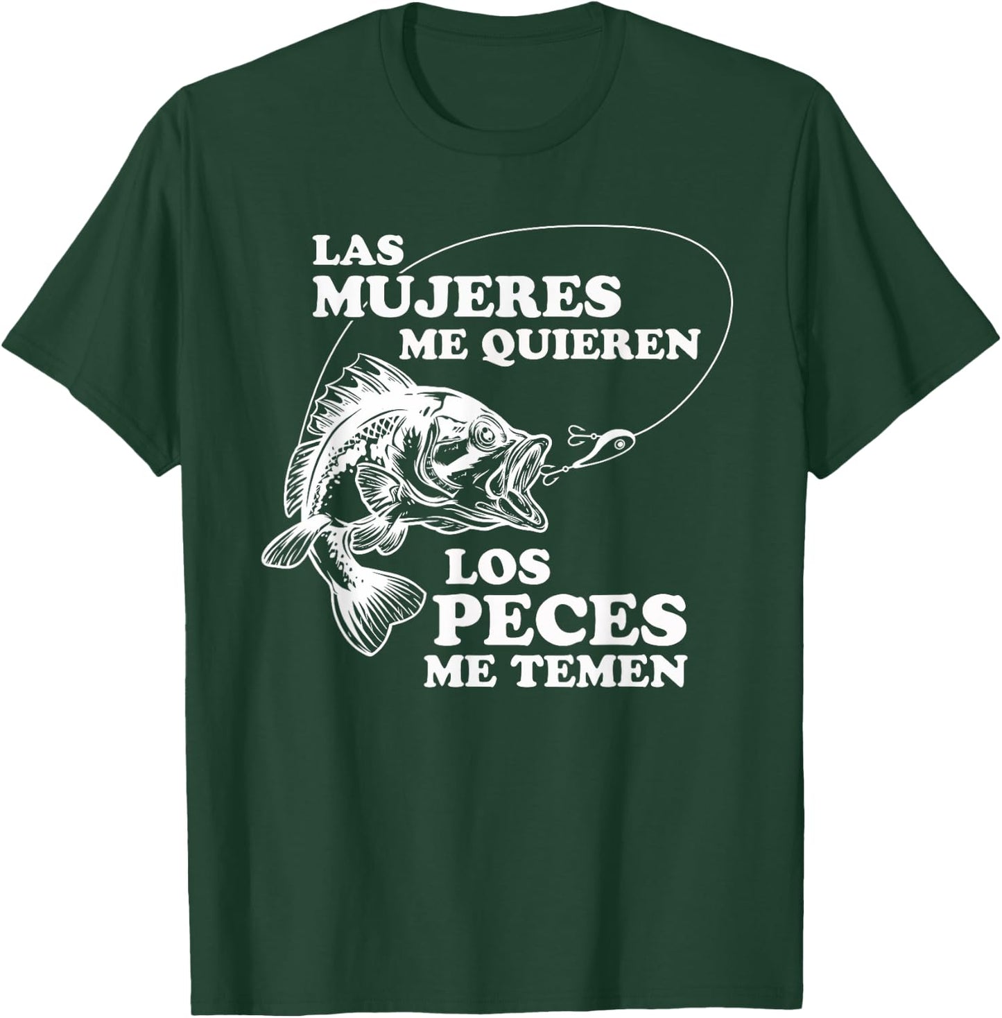 Women Love Me, Fish Fear Me In Spanish Funny Gift T-Shirt - T-Shirt | Forest