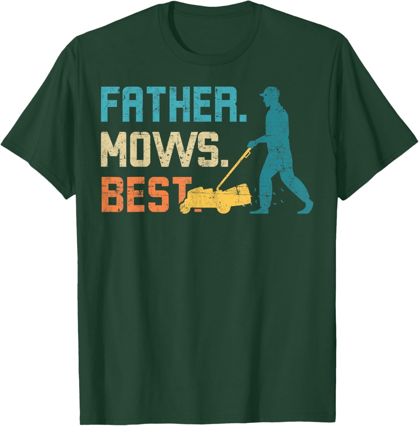Father Mows Best Father's Day Funy Daddy Gardener Garden Dad T-Shirt - T-Shirt | Forest