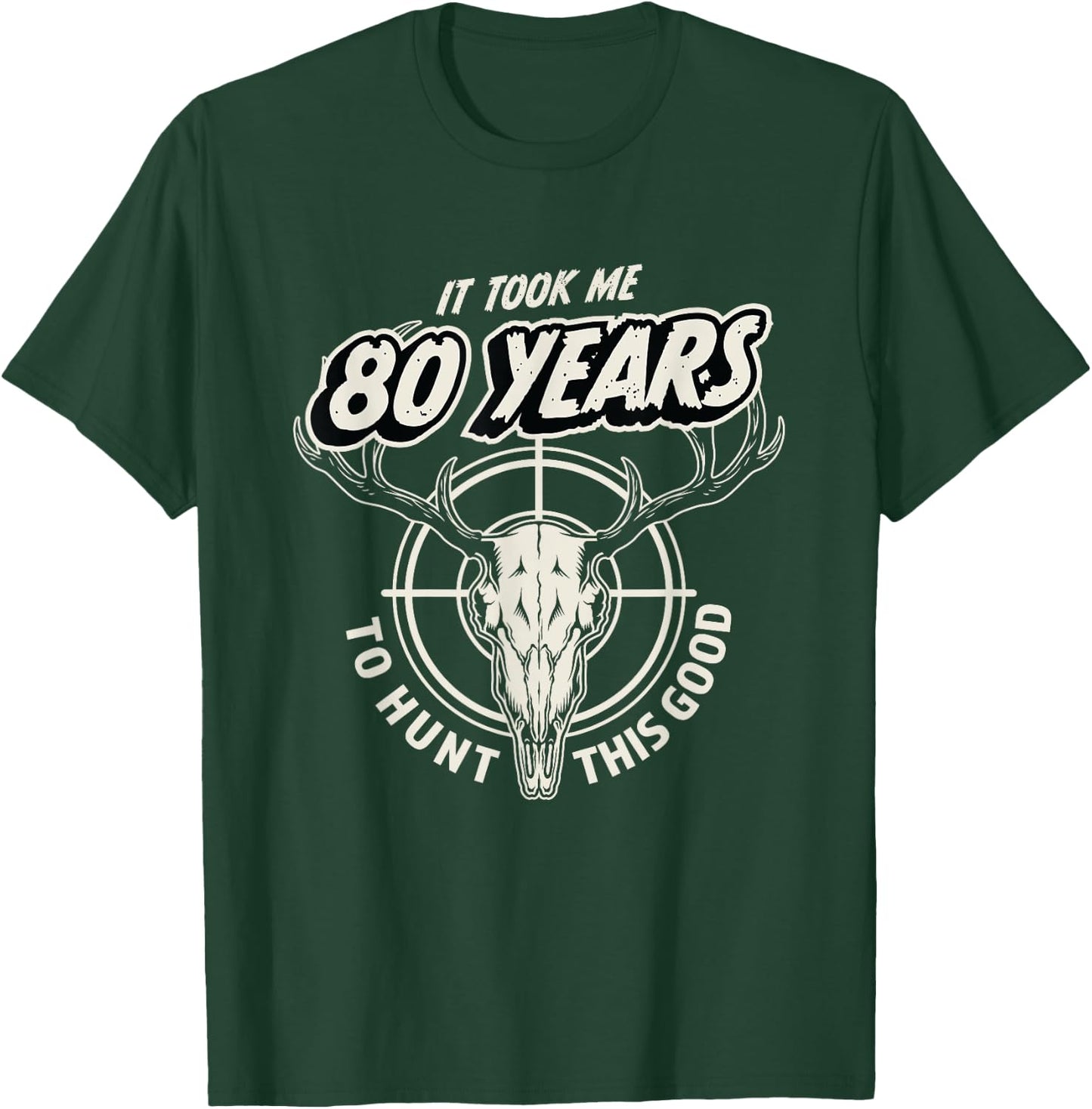 Hunting Gift 80 Year Old 80th Birthday T-Shirt - T-Shirt | Forest