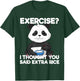 Funny Exercise Extra Rice Panda Pun Training Lazy Workout T-Shirt - T-Shirt | Forest