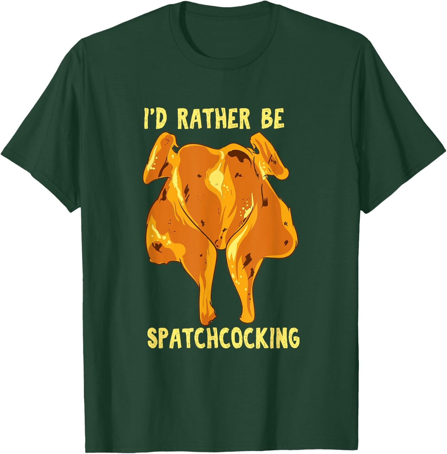 Spatchcocking ID Rather Be Spatchcocking - Meat Smoking T-Shirt - T-Shirt | Forest