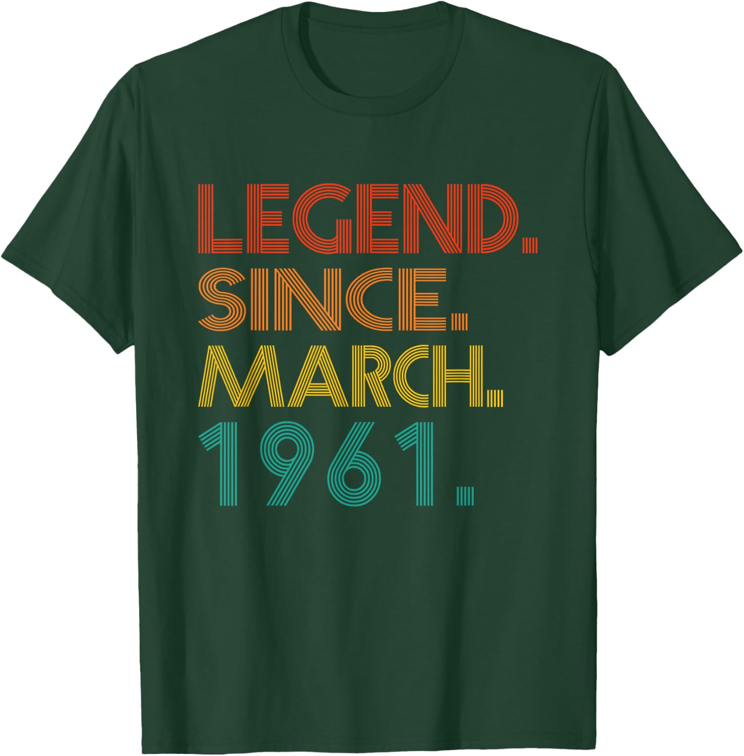 Legend Since March 1961 Men Women Classic 1961 Idea Birthday T-Shirt - T-Shirt | Forest