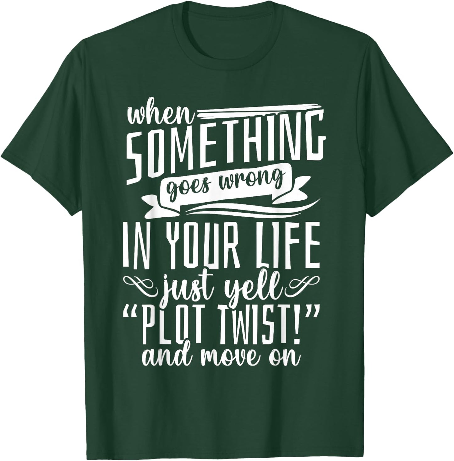 Book Reading Just Yell Plot Twist T-Shirt - T-Shirt | Forest