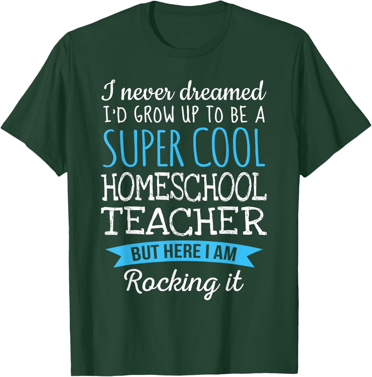 Funny Homeschool Teacher Appreciation Gifts T-Shirt - T-Shirt | Forest