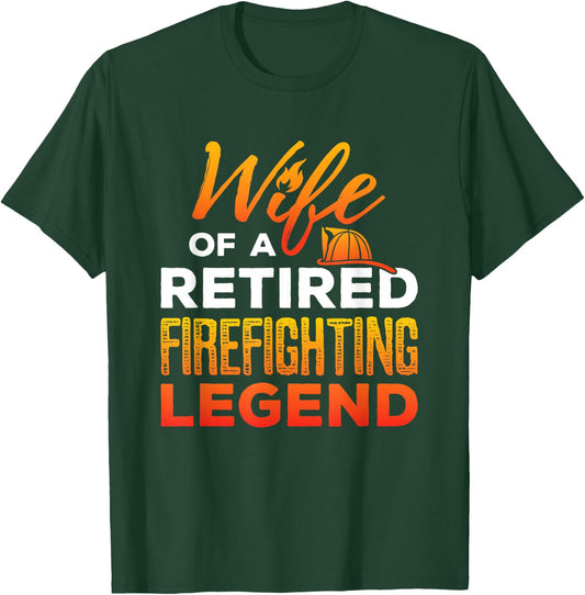 Retired Firefighter Wife Fireman Retirement Fire Captain T-Shirt - T-Shirt | Forest