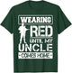 Red Friday For My Uncle Military Troops Deployed Wear T-Shirt - T-Shirt | Forest
