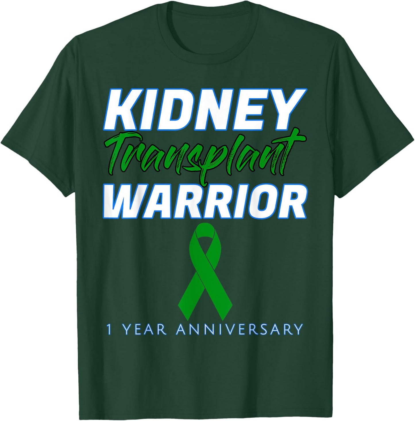 Kidney Transplant First Anniversary 1 Year Warrior One years T-Shirt - T-Shirt | Forest
