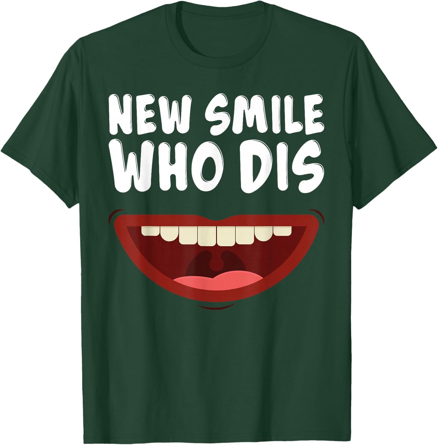 New Smile Who Dis Braces Off Teeth Gift T-Shirt - T-Shirt | Forest
