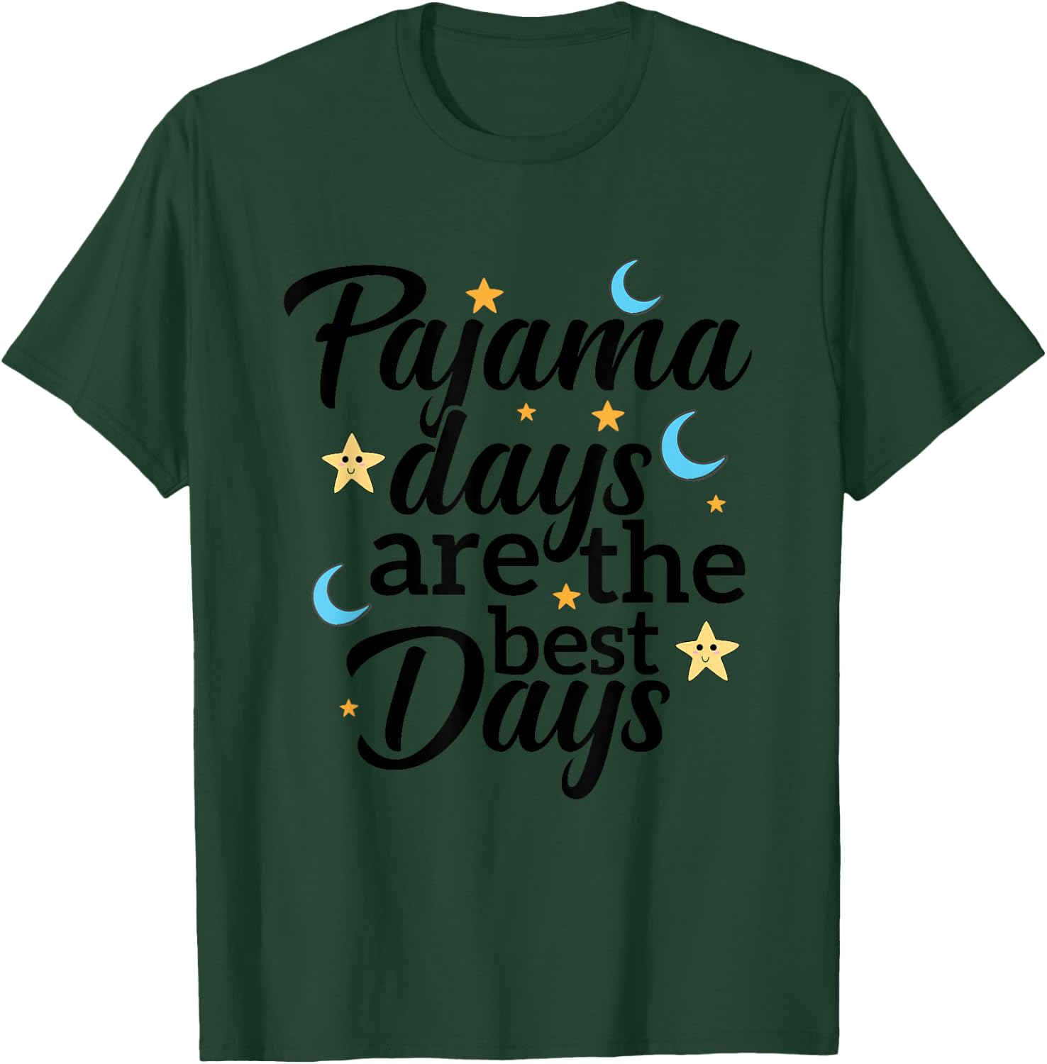 Pajama Days are the best days Wear to Work School T-Shirt - T-Shirt | Forest