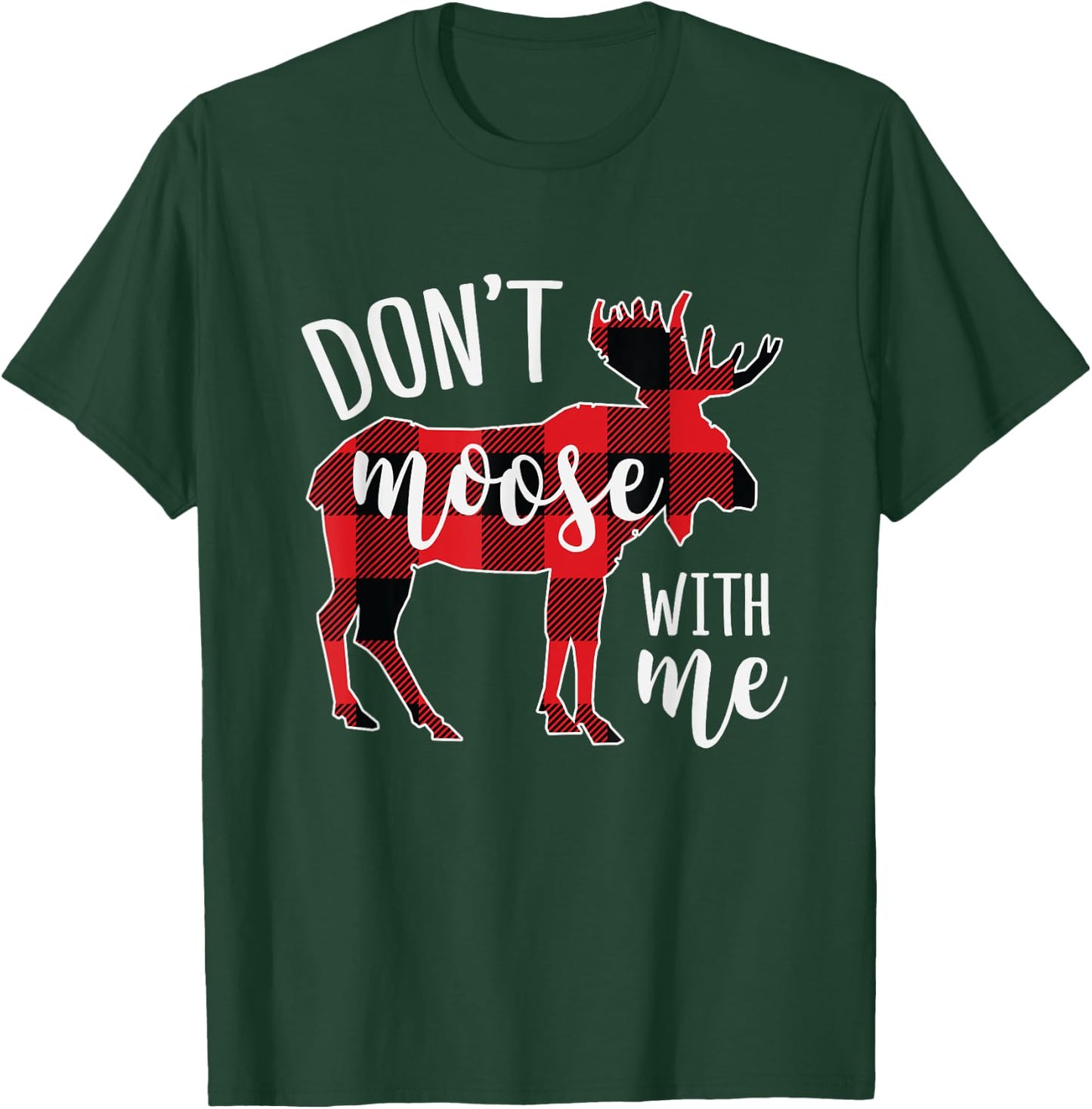 Don't moose with me Funny Christmas T-Shirt - T-Shirt | Forest