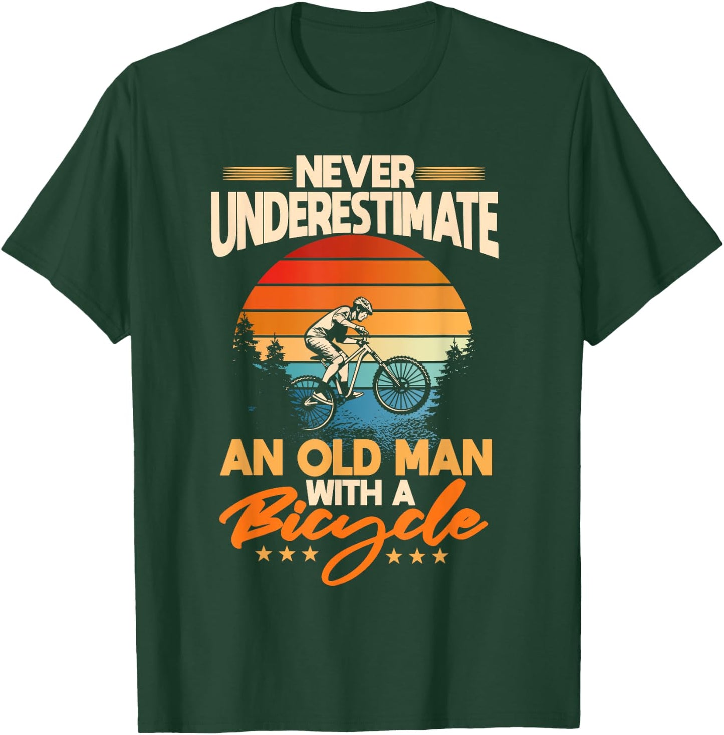 Never Underestimate An Old Guy On A Bicycle Rider T-Shirt - T-Shirt | Forest